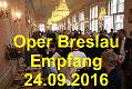 20160924 7 Breslau Oper Empfang